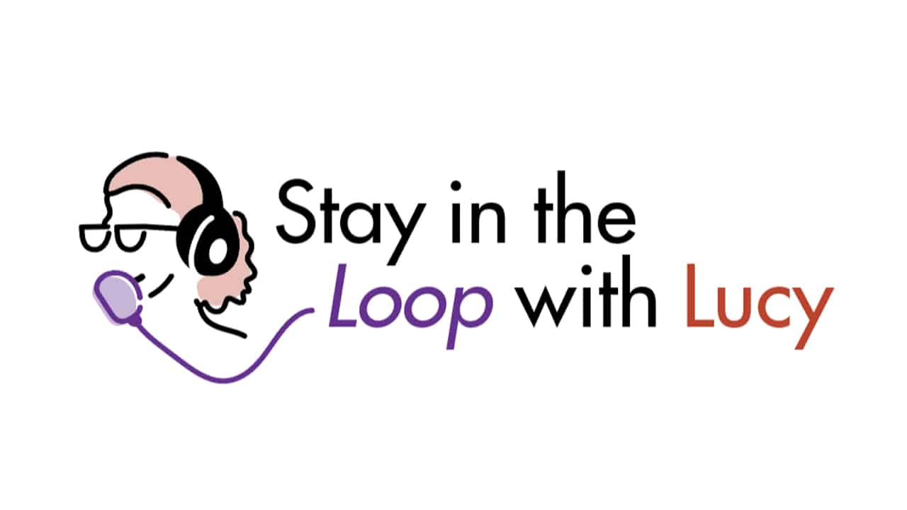 Stay in the Loop with Lucy